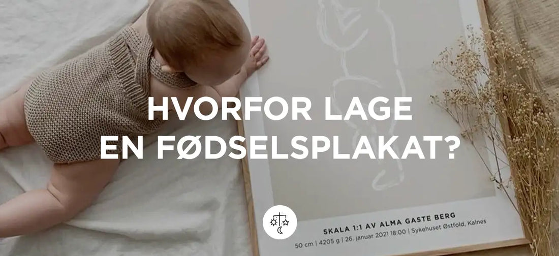Hvorfor lage en fødselsplakat?